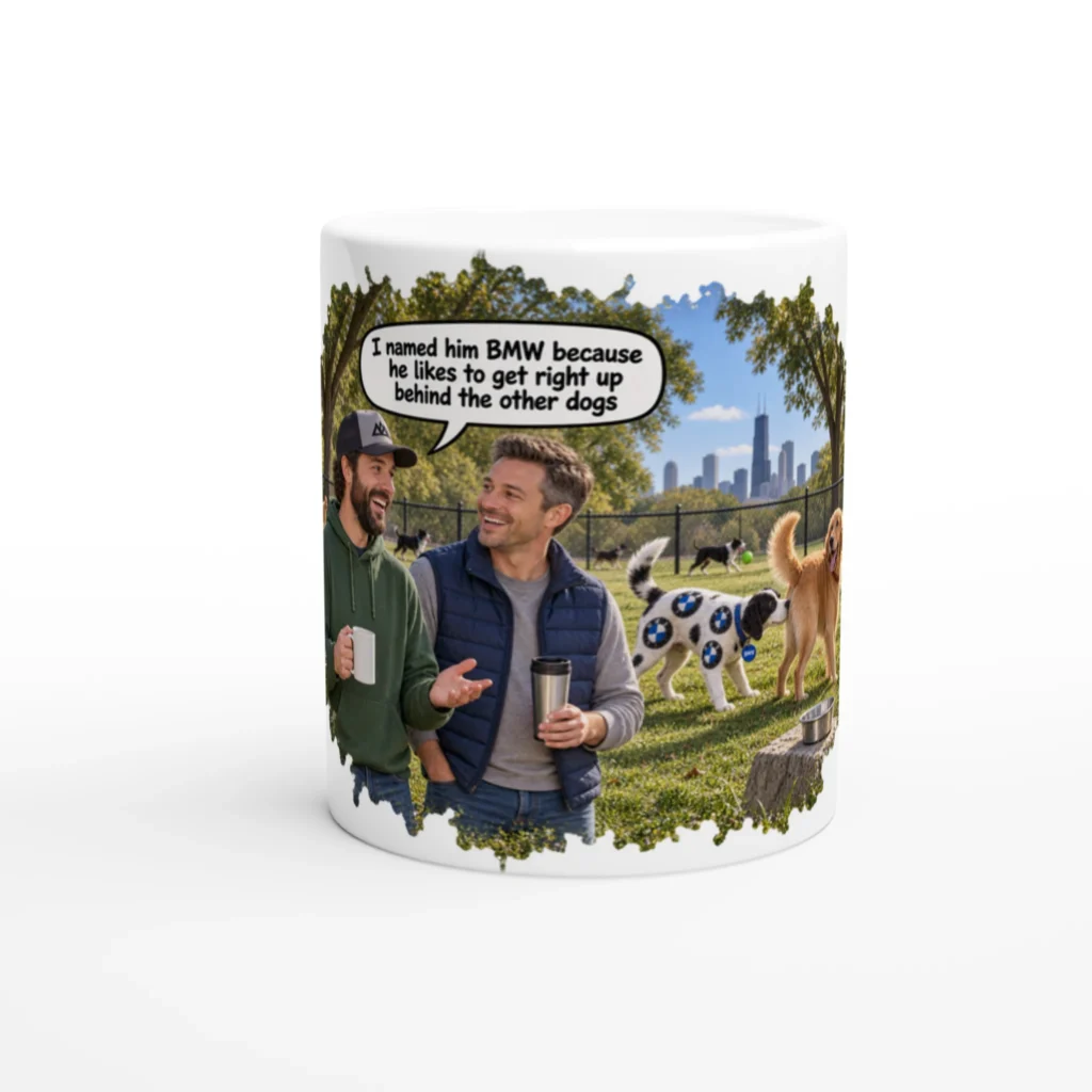 I Named Him BMW - White 11 oz Ceramic Mug - product photo
